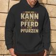 Ohne Heu Kann Das Beste Pferd Nicht Pfurzen I Reititen Slogan Kapuzenpullover Lebensstil