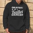 Okayest Ballet Dancer Ballet Dress Kapuzenpullover Lebensstil