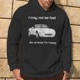 Pero Al Menos Estoy Feliz Feliz Miata Sudadera Estilo de vida