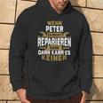 With Peter Name Wenn Peter Es Nicht Reparieren Kann Kapuzenpullover Lebensstil