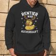 Reindeer Was Out Sold Christmas Elk Slogan Kapuzenpullover Lebensstil