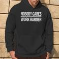 Retrointage Nobody Cares Work Harder Felpa con cappuccio Estilo de vida