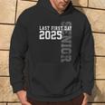 Senior 2025 Graduation My Last First Day Of Class Of 2025 Hoodie Lifestyle