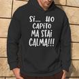 Si Ho Capito Ma Stai Calma Frase Ironica Divertente Felpa con cappuccio Estilo de vida
