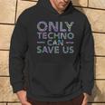 Solo El Techno Puede Salvarnos Edm Music Electronic Dance Sudadera Estilo de vida