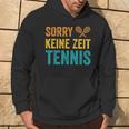 Sport Lustiges Tennisspieler Sorry Keine Zeit Tennis Kapuzenpullover Lebensstil