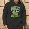 Uomooi Lavorate Pure Io Sono In Pensione Giorni Pension Felpa con cappuccio Estilo de vida