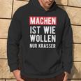 Make Is Like Wollen Nur Krasser Motif Kapuzenpullover Lebensstil