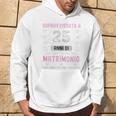 25 Anni Di Matrimonio Nozze D'argento Anniversario Felpa con cappuccio Estilo de vida