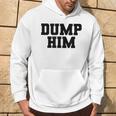Dump Lui Divertente Anti Fidanzato Umorismo Femminile Dump Lui Felpa con cappuccio Estilo de vida