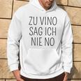 Zuino Sag Ich Nie No Wein Kapuzenpullover Lebensstil