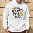 Be Happy It's Ok X Sei Glücklich Es Ist Okay Backprint Fun Kapuzenpullover Lebensstil