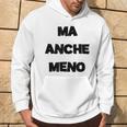 Ma Anche Meno Maglia Magliette Divertente Scritta Simpatica Felpa con cappuccio Estilo de vida