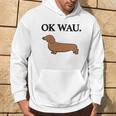 Ok Wau X Dackel Dachshund Dog Lovers Humour Fun Kapuzenpullover Lebensstil