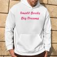 Simple Quote Humour Small Boobs Big Dreams Felpa con cappuccio Estilo de vida