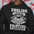 3D Printing Is Importanter 3D Printer Lovers Felpa con cappuccio Regalos divertidos