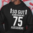 75Th Birthday Man 75 Years So Gut Kann Man Mit 75 Aussehen Kapuzenpullover Lustige Geschenke