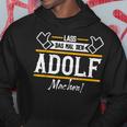 Adolf Lass Das Den Adolf Machen First Name S Kapuzenpullover Lustige Geschenke