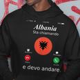 Albania Sta Chiamando E Devo Andare Albania Felpa con cappuccio Regalos divertidos
