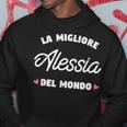 Alessia La Migliore Del Mondo Felpa con cappuccio Regalos divertidos