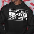 Bassists Do It Deeper Bassisti Felpa con cappuccio Regalos divertidos