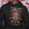Better To Be A Wolf Of Odin Than A Lamb Norse Mythology Felpa con cappuccio Regalos divertidos