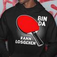 With Bin Da Kann Losgehen Table Tennis Player Kapuzenpullover Lustige Geschenke