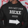 Bin Mit Der Hexe Hier Wizard Kapuzenpullover Lustige Geschenke