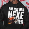 Bin Mit Der Hexe Hier Kapuzenpullover Lustige Geschenke