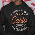 Carlo L'uomo Il Mito La Leggenda Felpa con cappuccio Regalos divertidos