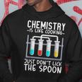 Chemistry Is Like Cooking Just Don't Lick The Spoon Felpa con cappuccio Regalos divertidos