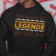 Chill Bro Frecher Spruch Geschenk Klassensprecher Legende Kapuzenpullover Lustige Geschenke