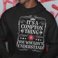 Compton Name Its A Compton Thing You Wouldn't Understand Hoodie Personalized Gifts