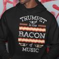 Con Scritta Trumpet Is The Bacon Of Music Felpa con cappuccio Regalos divertidos