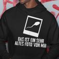 Das Ist Ein Sehr Altes Fotoon Mir Sarcasm Joke Kapuzenpullover Lustige Geschenke