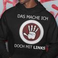 Das Mache Ich Doch Mit Links Slogan Left Handed Kapuzenpullover Lustige Geschenke