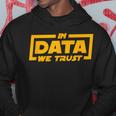 In Data We Trust Programmer & Big Data Kapuzenpullover Lustige Geschenke