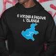 Donna È Lontano Dall'islanda Èicino A Padova Islanda Con Collo A Felpa con cappuccio Regalos divertidos