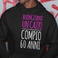 Donna Maglia 60-Anni Regalo Compleanno Buongiorno Un Caxxo Con Collo A Felpa con cappuccio Regalos divertidos