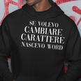 Donna Seolevo Cambiare Carattere Nascevo Word Con Collo A Felpa con cappuccio Regalos divertidos
