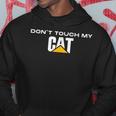 Dont Touch My Cat Machinist Driver Fan Digger Caterpillar Kapuzenpullover Lustige Geschenke