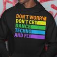 Don't Worry Don't Cry Dance Techno And Fly Rave Music Felpa con cappuccio Regalos divertidos