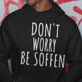 Don't Worry Be Soffen Slogan Kapuzenpullover Lustige Geschenke