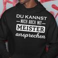 Du Kannst Mich Auch Mit Meister Ansprechen Kapuzenpullover Lustige Geschenke