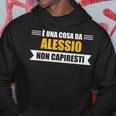 È Una Cosa Da Alessio Non Capiresti Nome Divertente Felpa con cappuccio Regalos divertidos