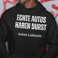 Echte Autos Haben Durst Keine Ladezeit Kapuzenpullover Lustige Geschenke