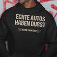 Echte Autos Haben Durst Keine Ladezeit Mechanik Kapuzenpullover Lustige Geschenke