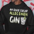 Am Ende Ergibt Alles Einen Gin Alcohol Gin Tonic Cocktail Kapuzenpullover Lustige Geschenke