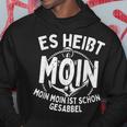 Es Heißt Moin Moin Ist Schon Gesabbel Hamburg Norden Kapuzenpullover Lustige Geschenke