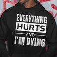Everything Hurts And I'm Dyingintage Retro Felpa con cappuccio Regalos divertidos